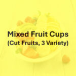 Fresh Cut Fruit Cup +$7.00