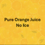 Fresh Orange Juice +$10.00